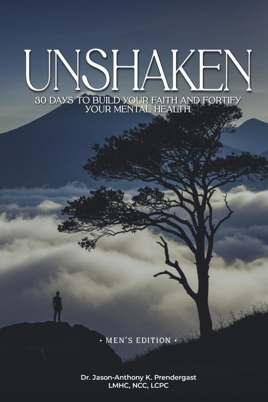 Unshaken: 30 Days to Build Your Faith and Fortify Your Mental Health - Men’s Edition
